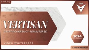 Vertisan: Cryptocurrency Remastered - A video whitepaper by Satoshi Nakamoto showcasing bold innovation in Crypto 2.0